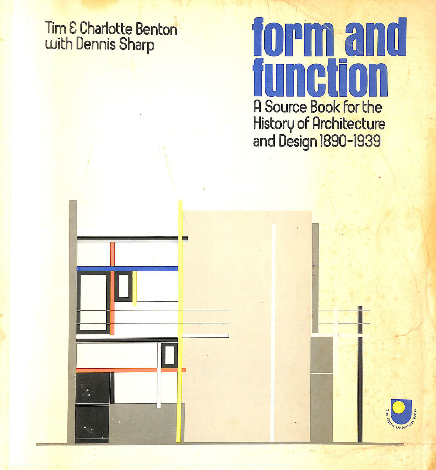 Form And Function. A Source Book For The History Of Architecture And Design 1890-1939