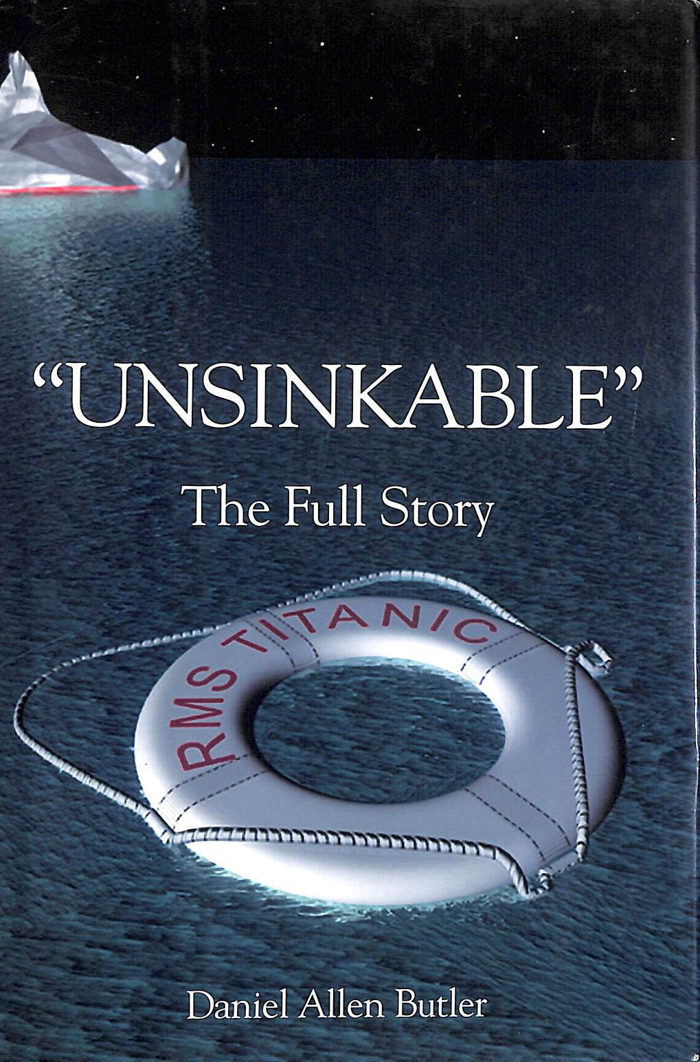 Unsinkable: The Full Story of Rms Titanic
