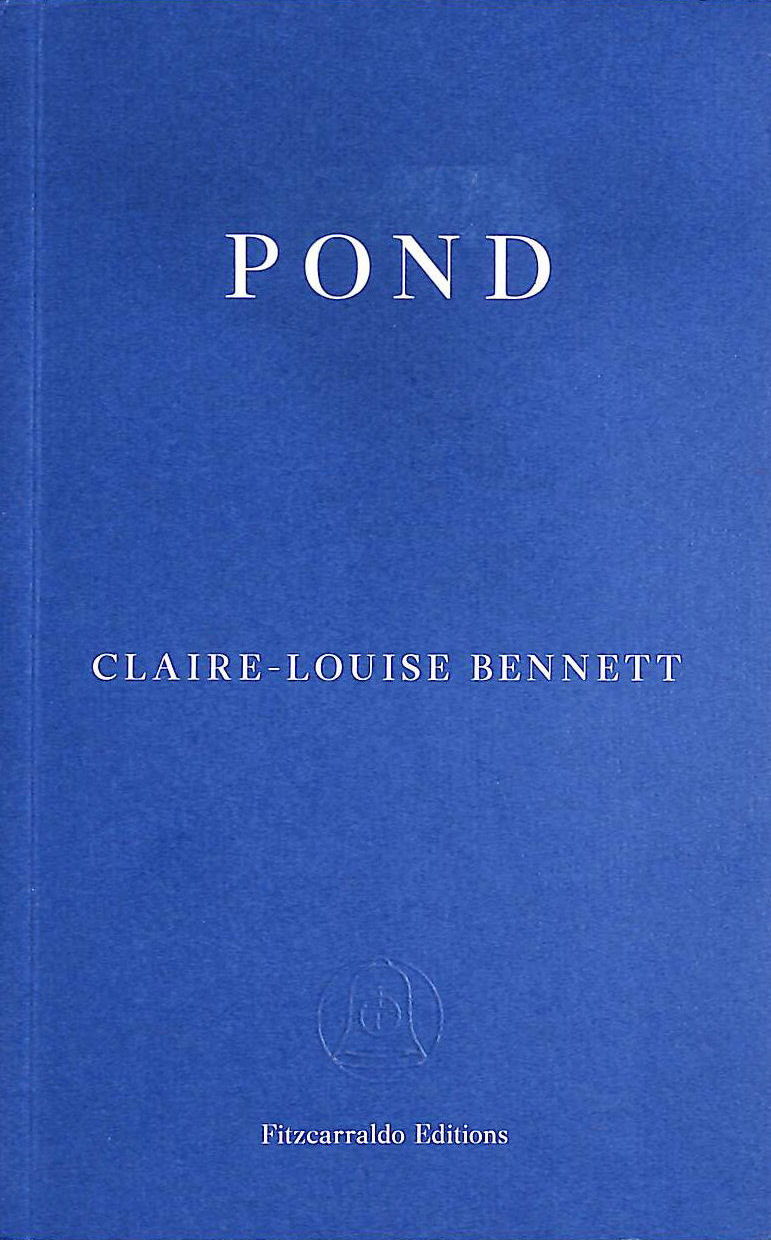 Pond: Claire-Louise Bennett