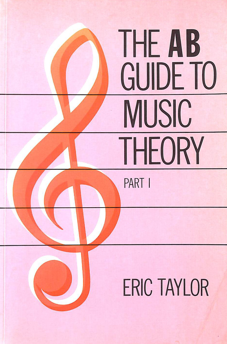 The AB Guide to Music Theory Vol 1