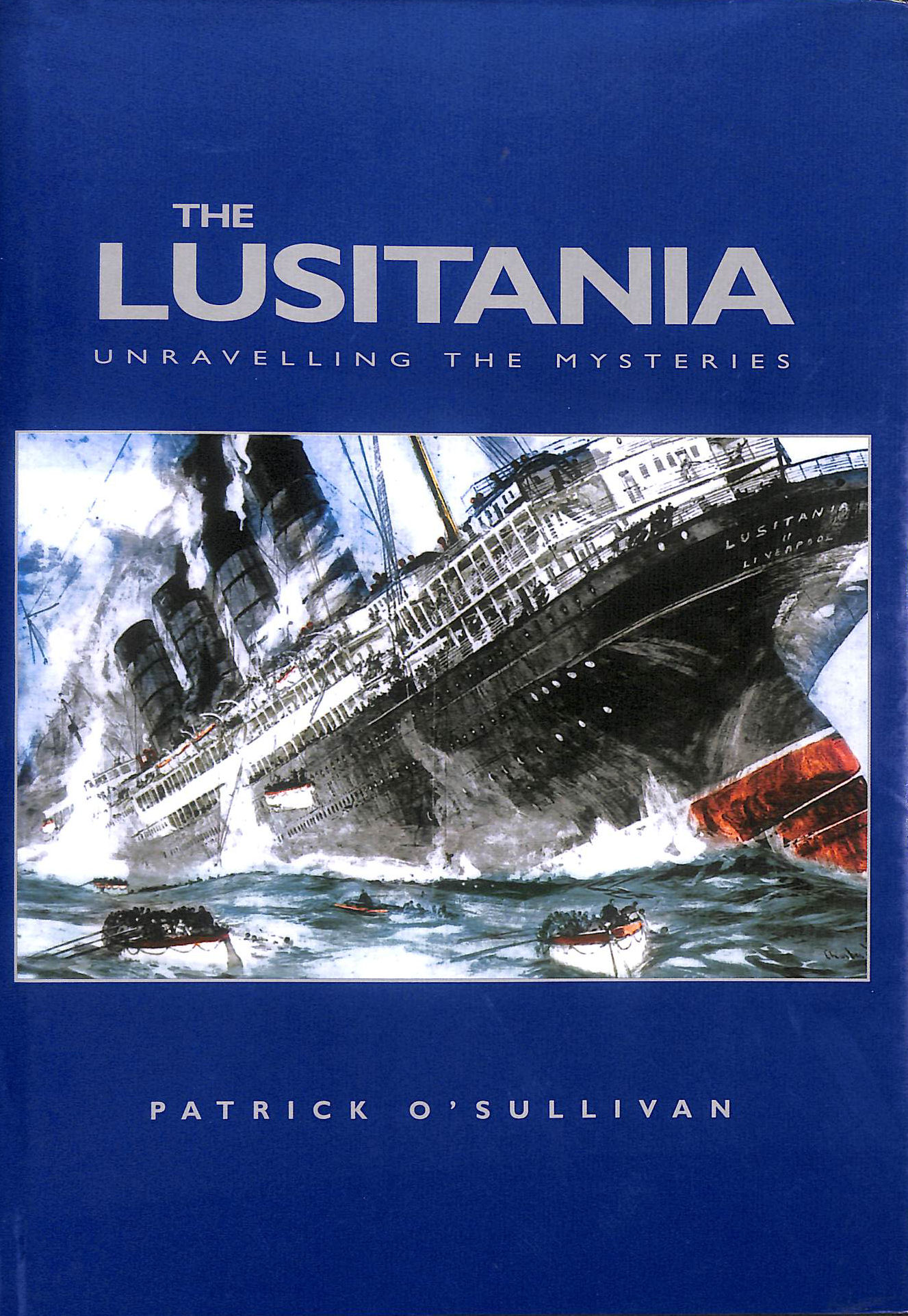 The Lusitania: Unravelling the Mysteries