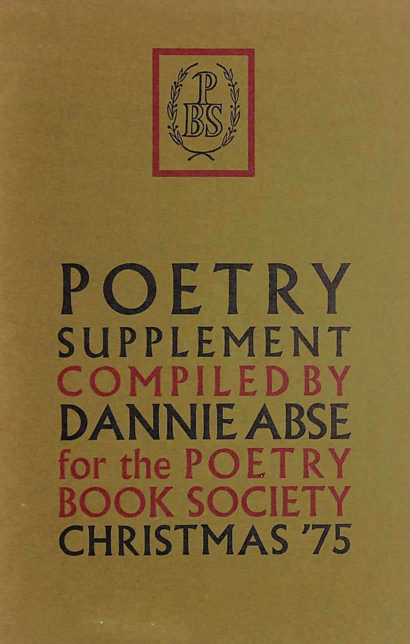 Poetry Supplement Compiled By Dannie Abse for the Poetry Book Society Christmas '75