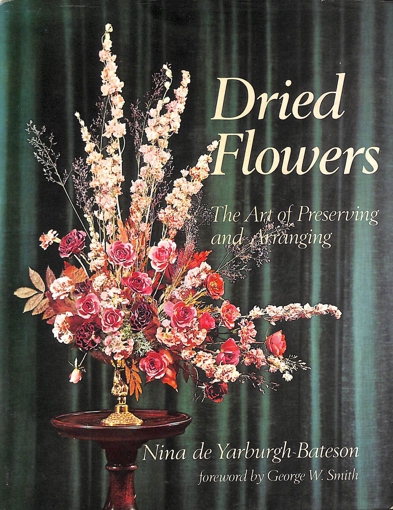 Dried Flowers: The Art of Preserving and Arranging