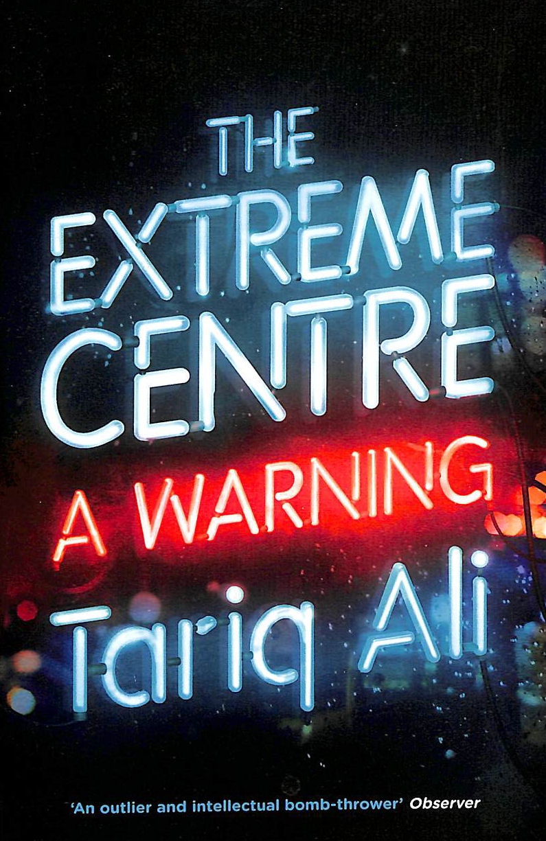 The Extreme Centre: A Warning