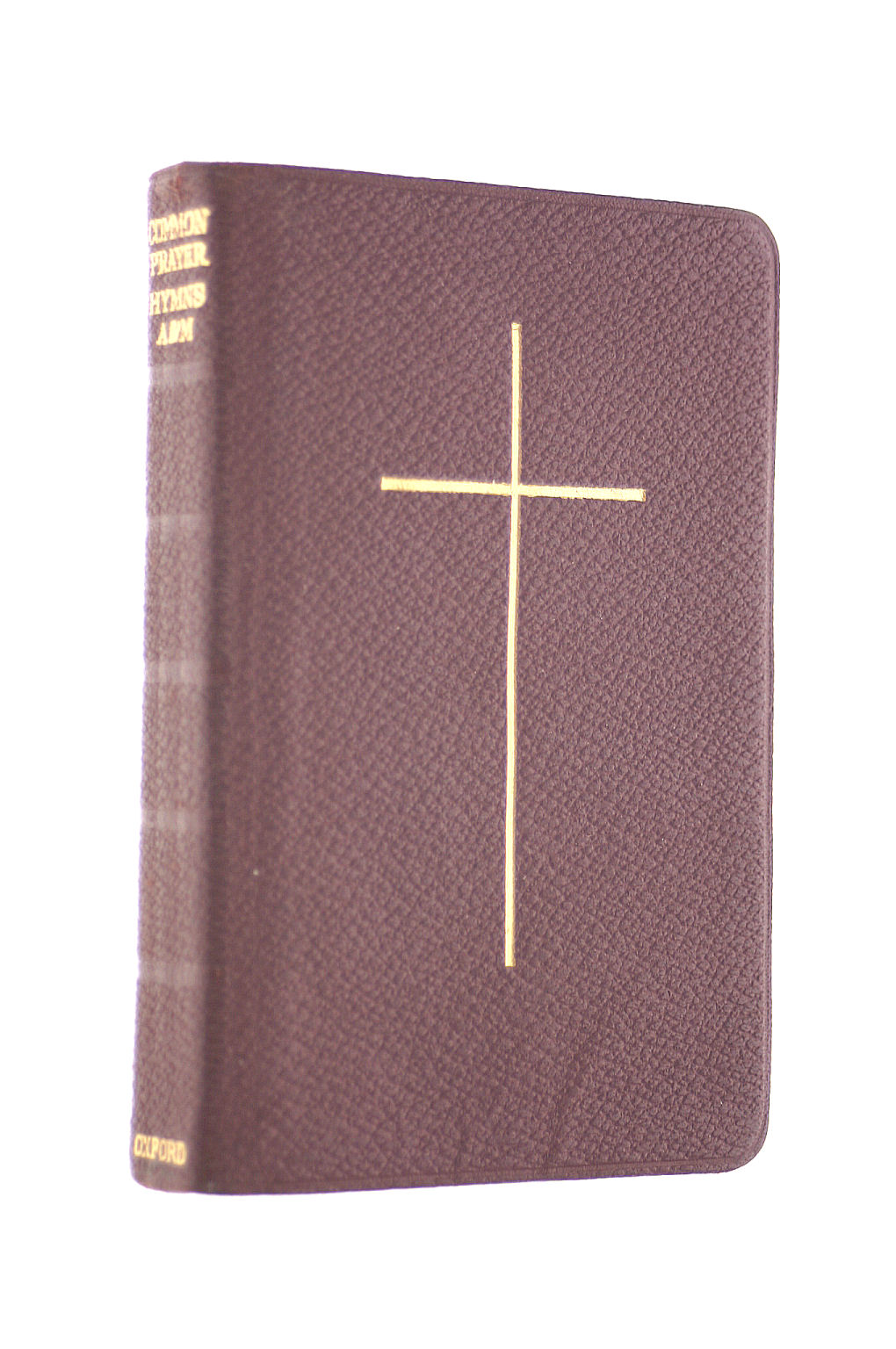 The Book Of Common Prayer And Administration Of The Sacraments together with The Psalms of David and Hymns Ancient and Modern