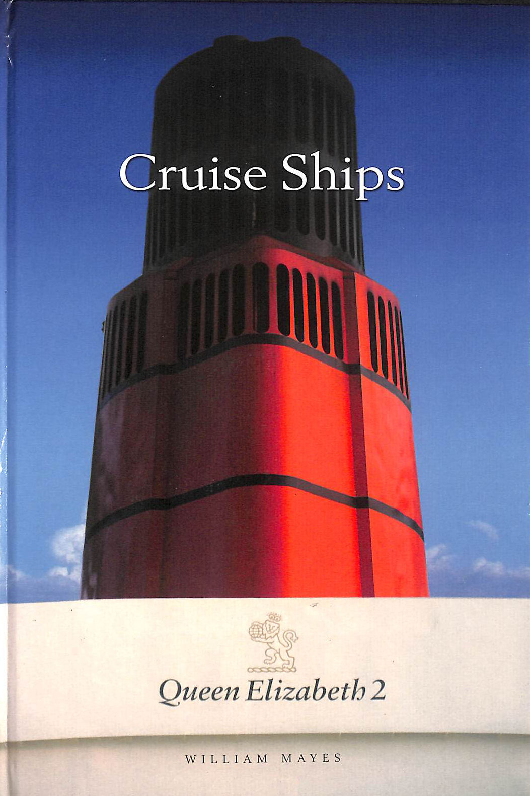 Cruise Ships: The Guide to the World's Passenger Fleets