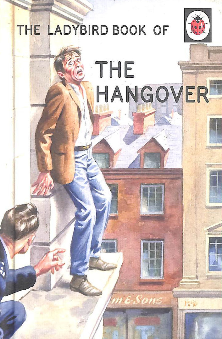 The Ladybird Book of the Hangover: (Ladybirds for Grown-Ups)