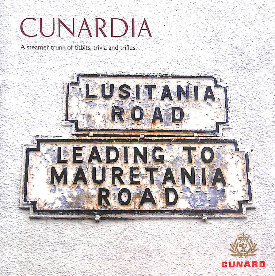 Cunardia: A Steamer Trunk of Tidbits, Trivia and Trifles