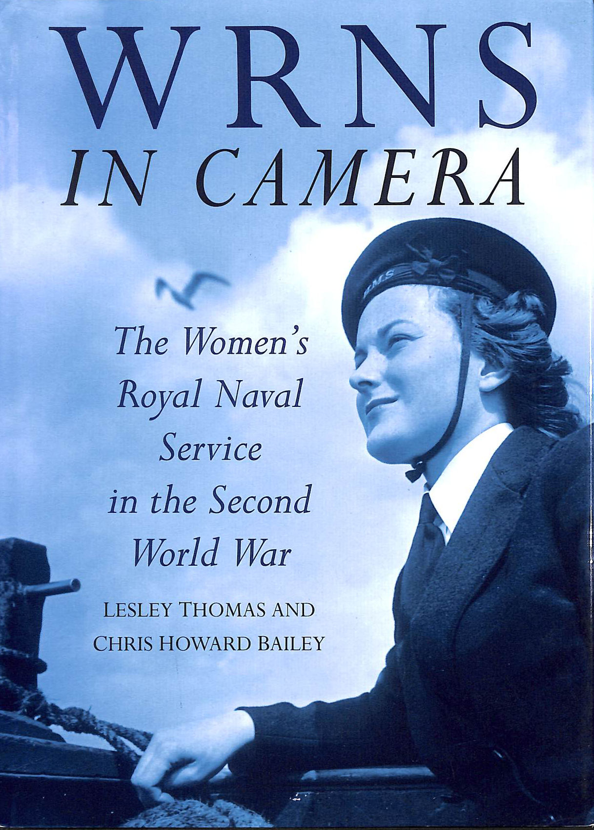 The WRNS in Camera: The Work of the Women's Royal Naval Service in the Second World War