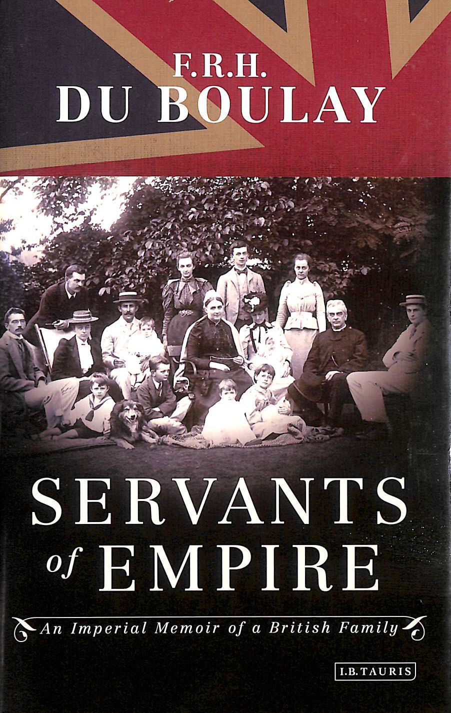 Servants of Empire: An Imperial Memoir of a British Family
