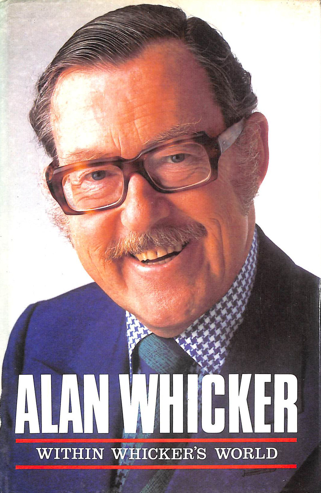 Within Whicker's World: An Autobiography