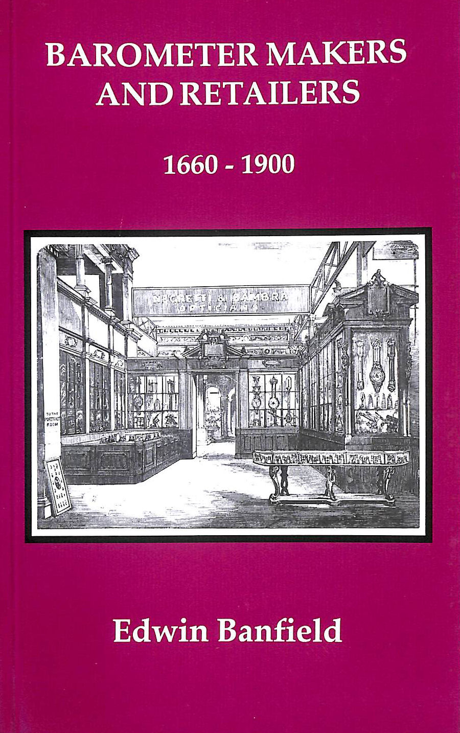 Barometer Makers and Retailers, 1660-1900