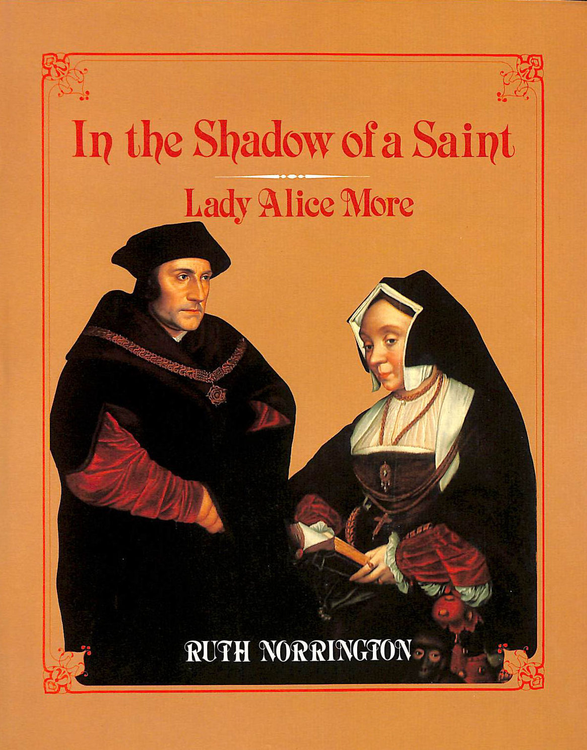 In the Shadow of a Saint: Lady Alice More, Signed by the author