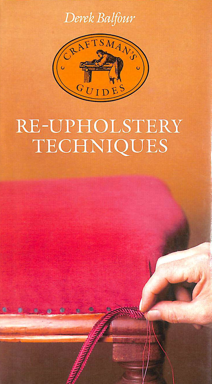 Re-upholstery Techniques (Craftsman's guides)