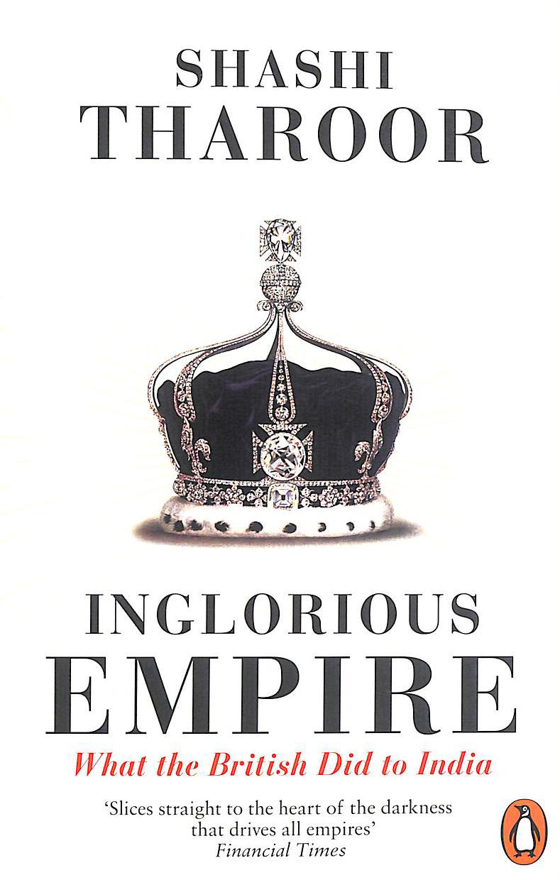 Inglorious Empire: What the British Did to India