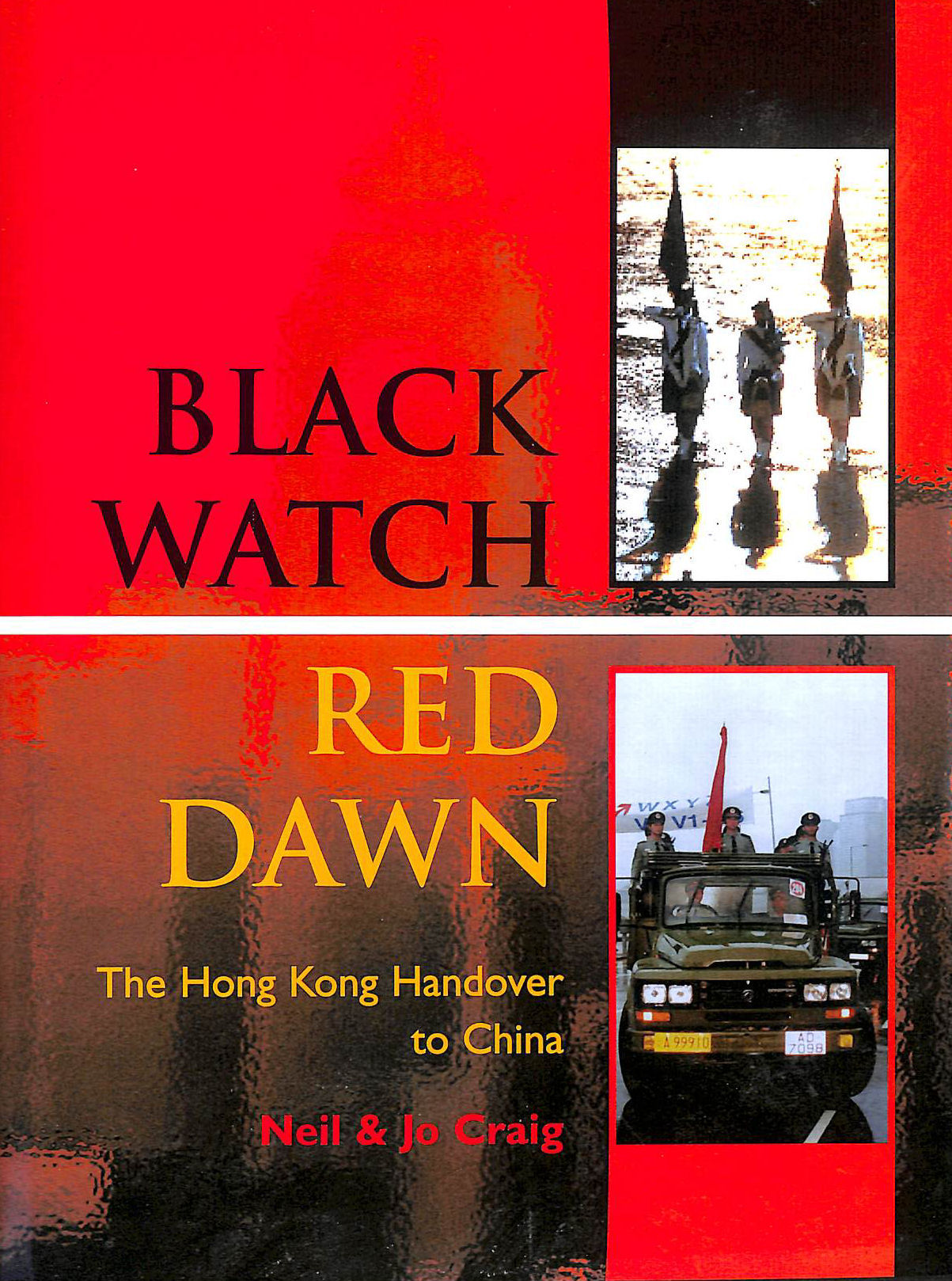 Black Watch, Red Dawn: The Hong Kong Handover to China