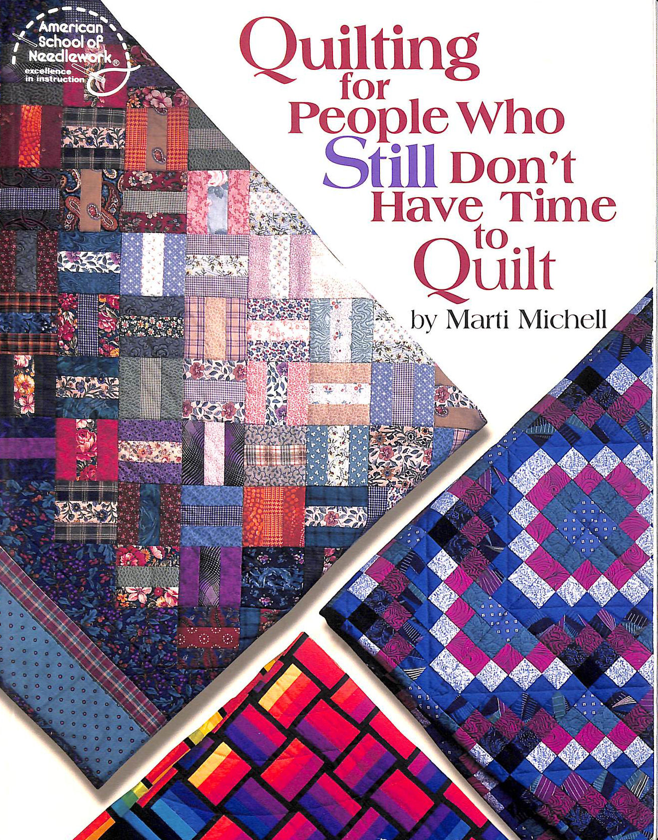 Quilting for People Who Still Don't Have Time to Quilt
