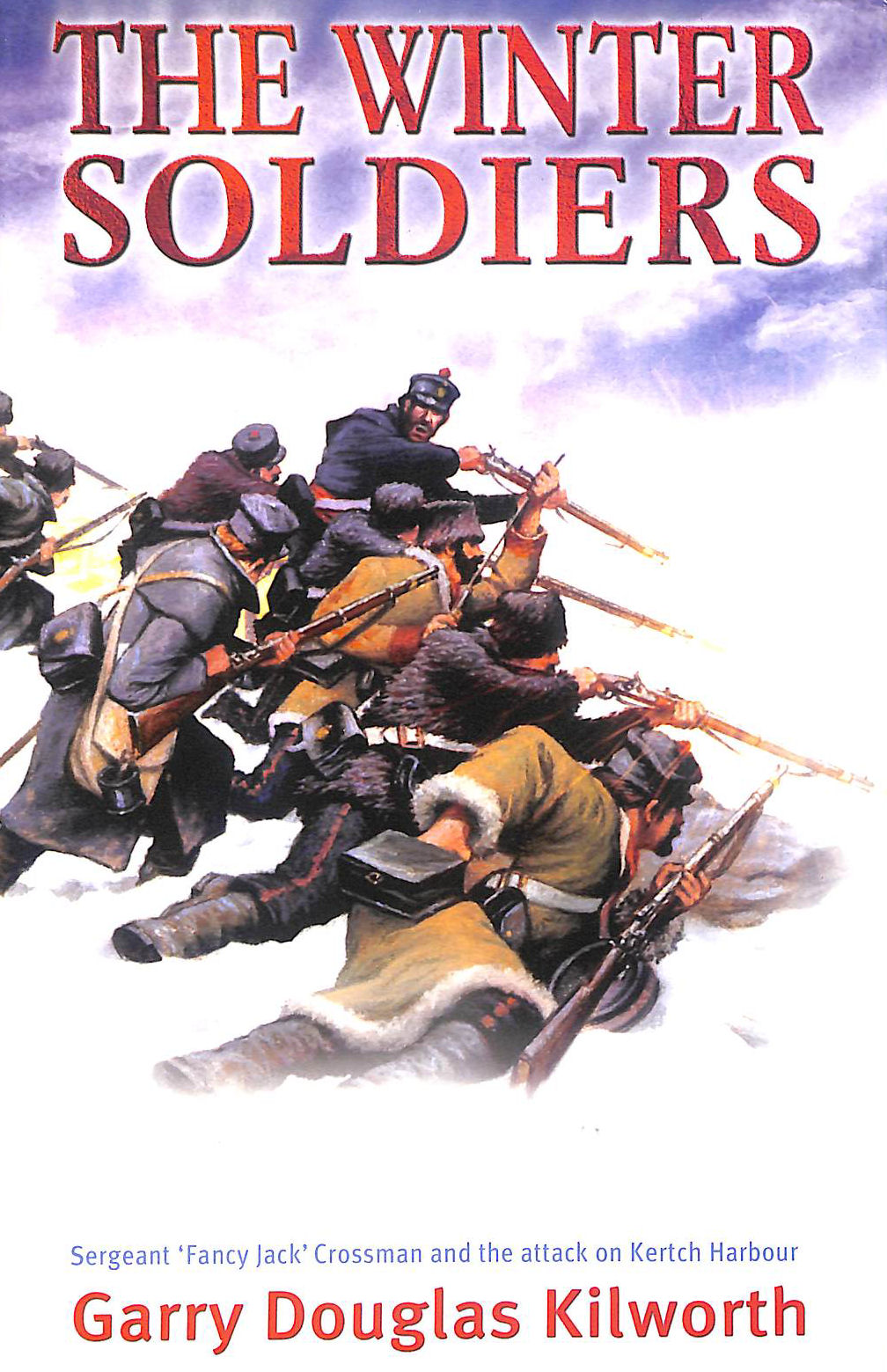 The Winter Soldiers: Sergeant Jack Crossman and the Attack on Kertch Harbour