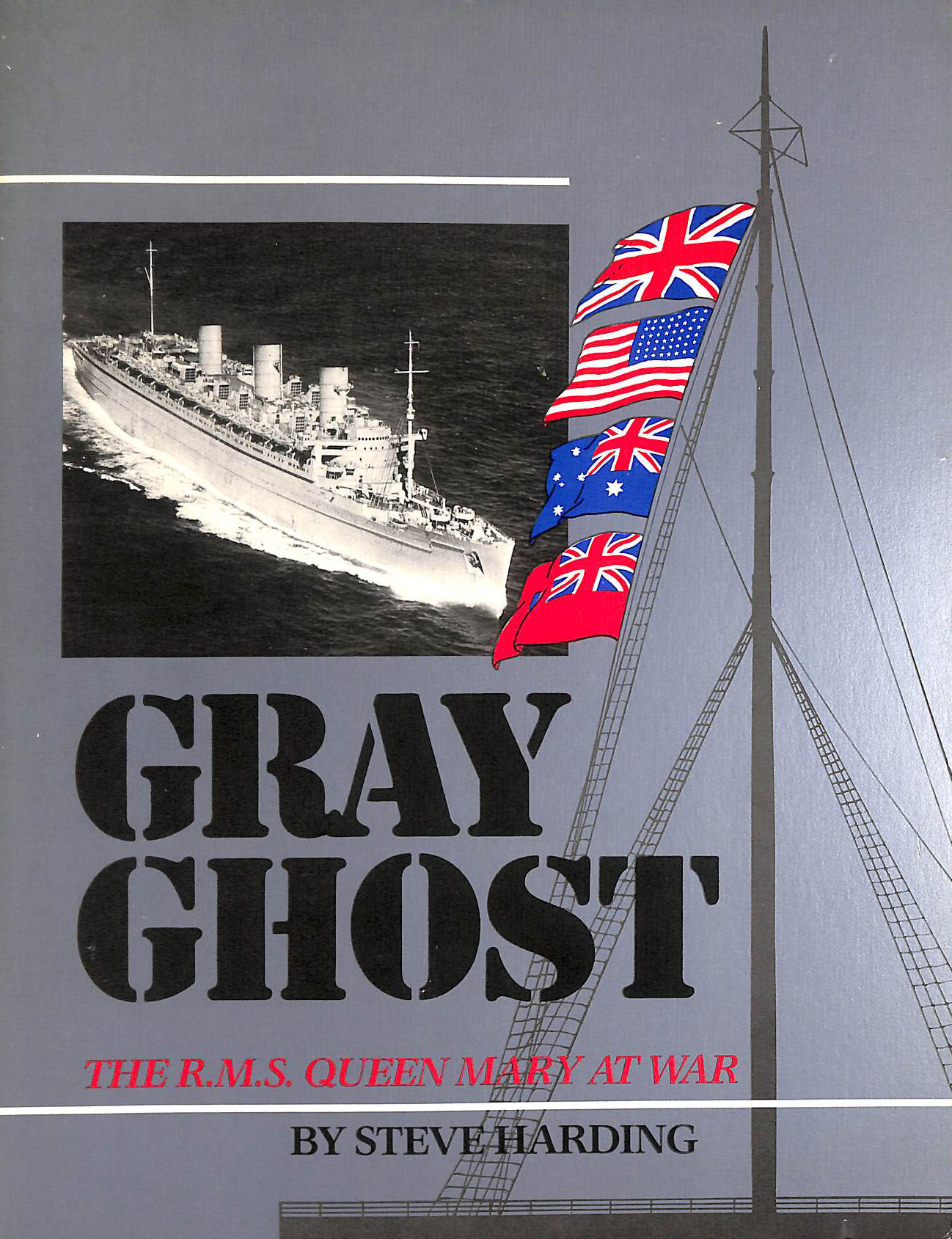 Gray Ghost: The R. M. S. Queen Mary at War