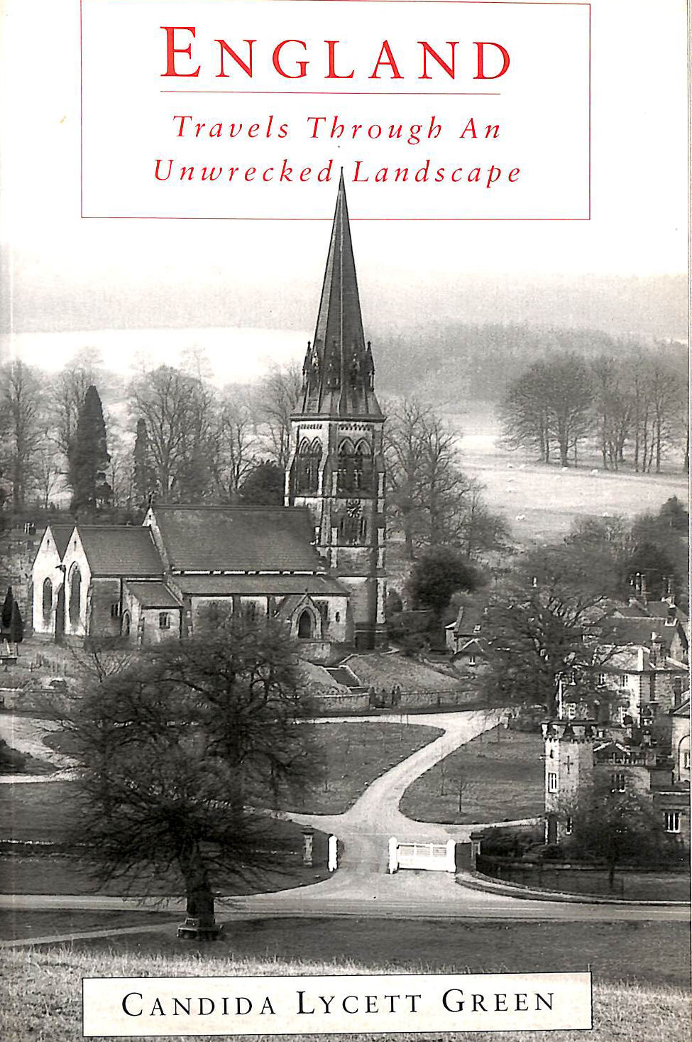 England : travels through an unwrecked landscape