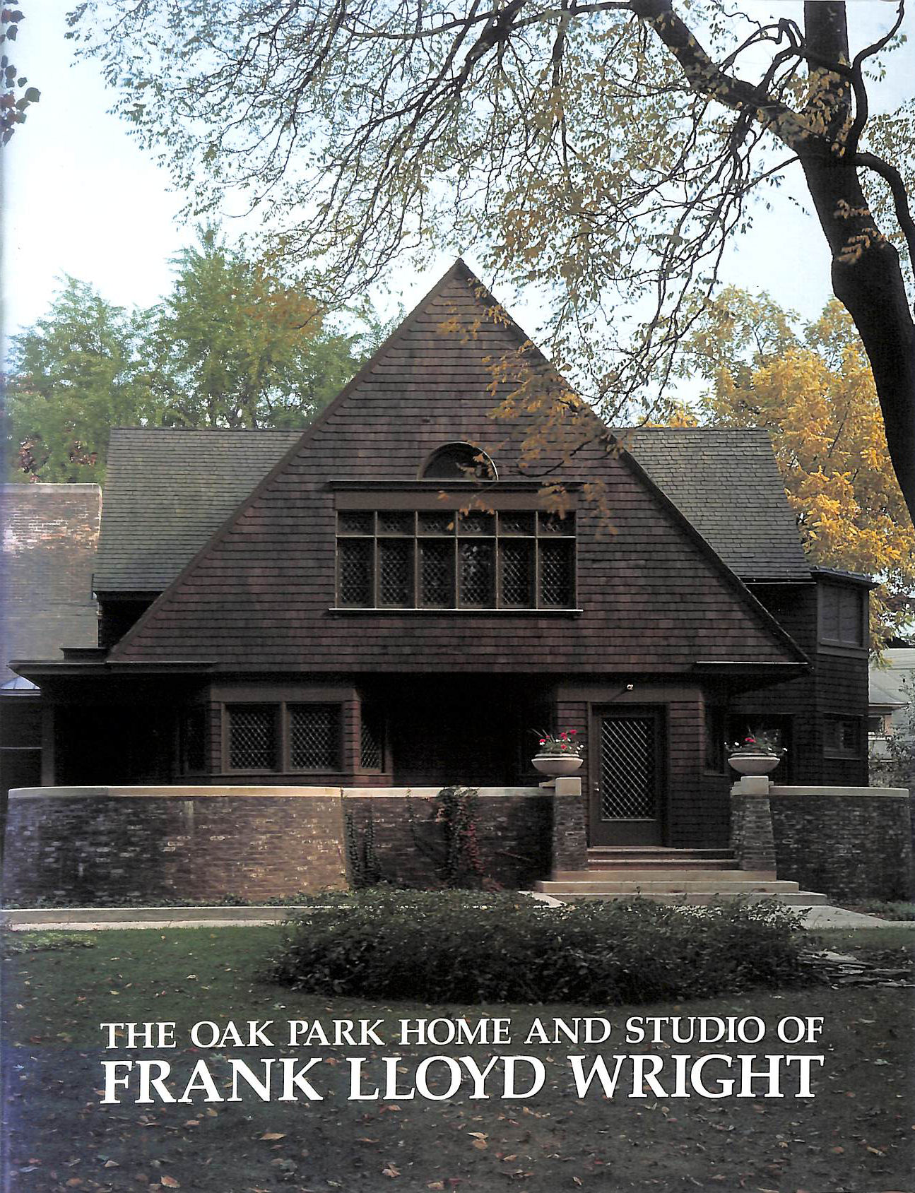 The Oak Park Home and Studio of Frank Lloyd Wright