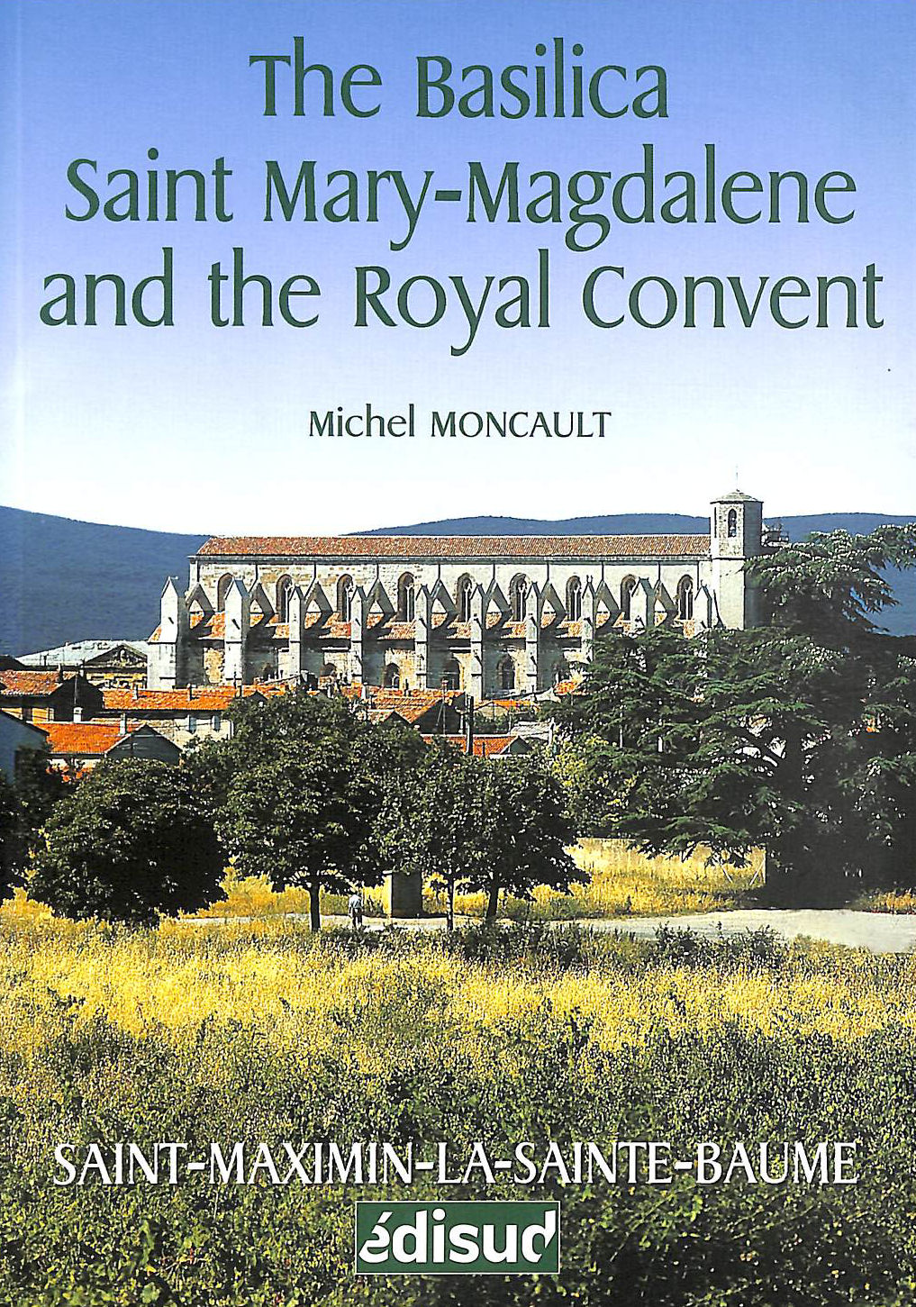 The Basilica Saint Mary Magdelene and the Royal Convent