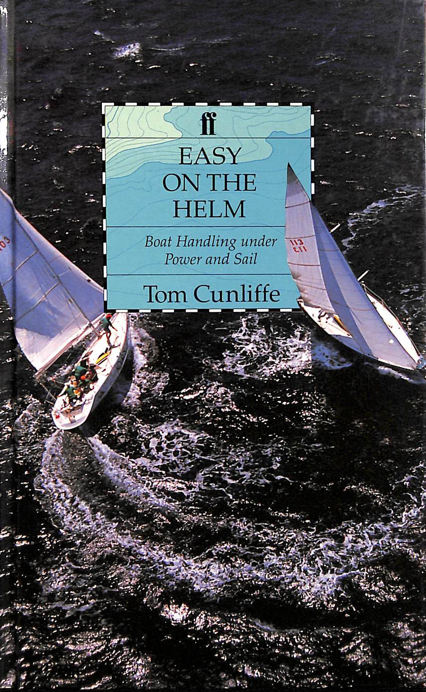 Easy on the Helm (Faber sailing guides)