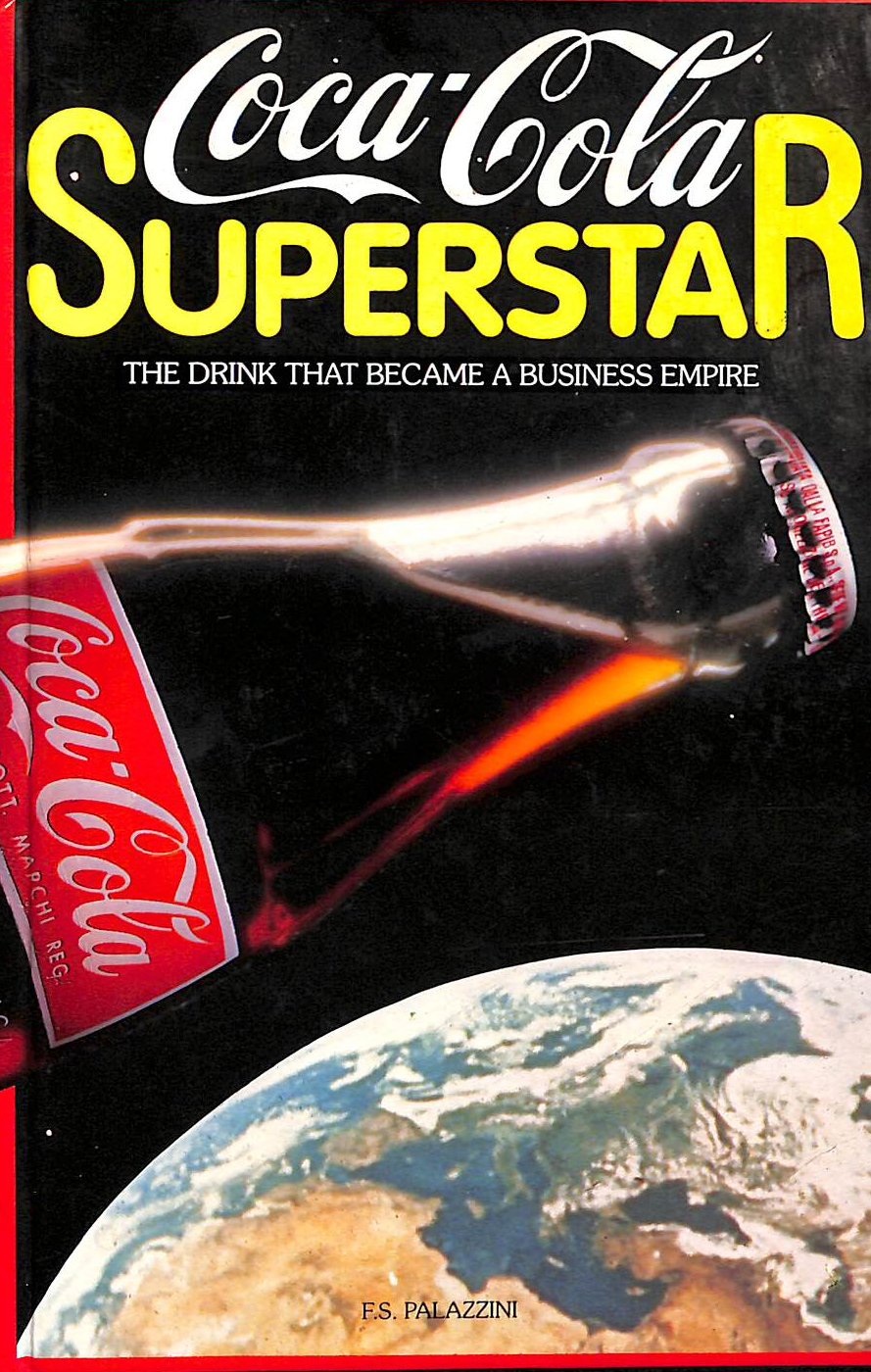 Coca-cola Superstar: Drink That Became a Business Empire