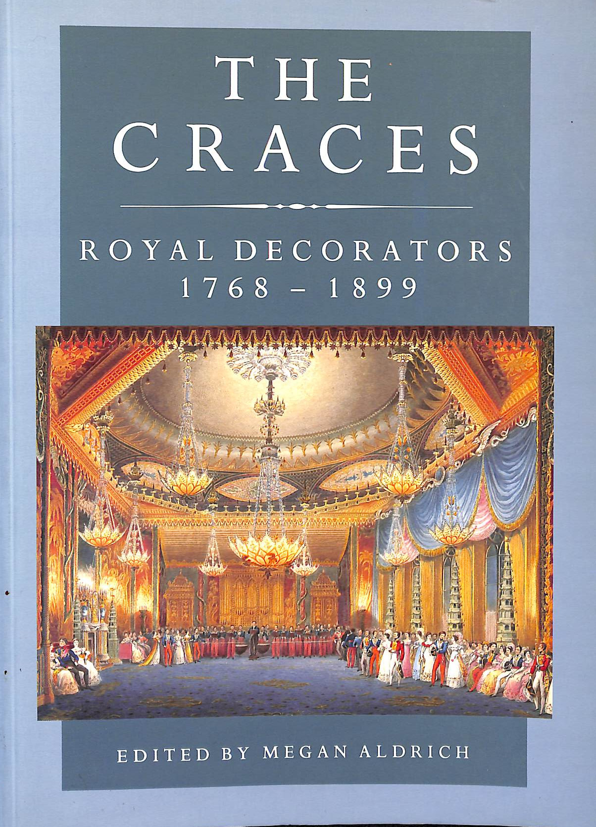 The Craces: Royal Decorators, 1768-1899