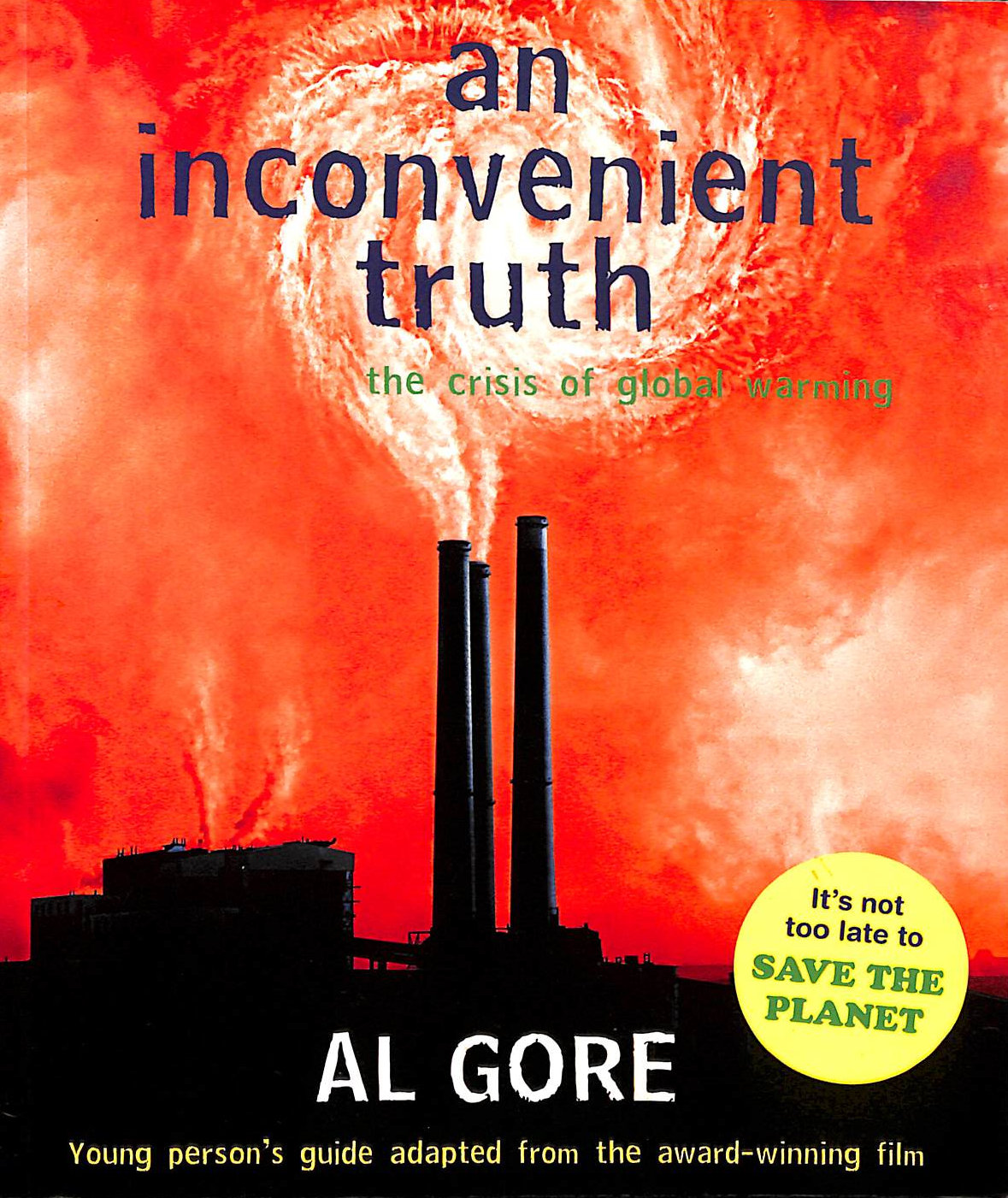 An Inconvenient Truth: The Crisis of Global Warming (Young Adult Version)
