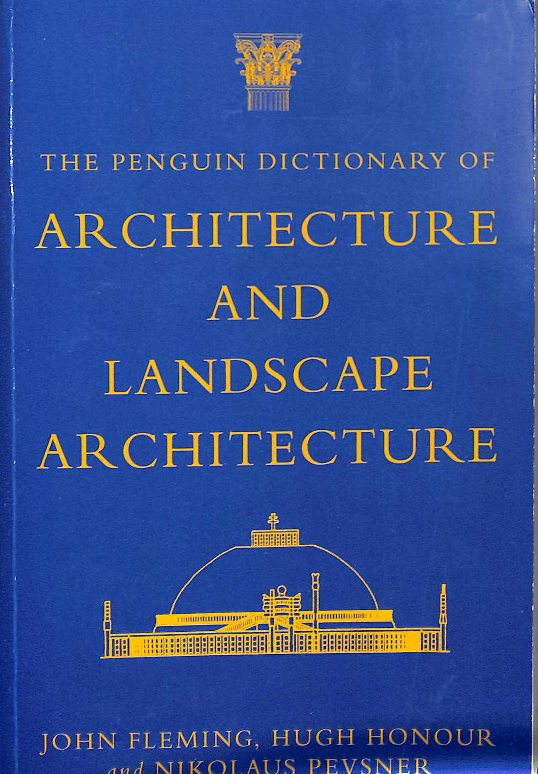 The Penguin Dictionary of Architecture And Landscape Architecture: Fifth Edition (Penguin Reference Books)