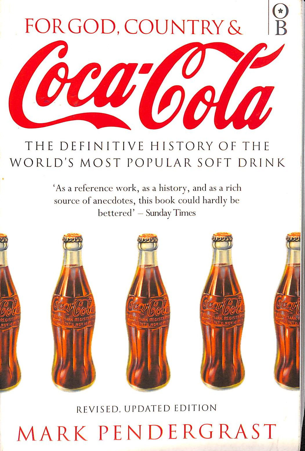 For God, Country and Coca-Cola: The History of the World's Most Popular Soft Drink