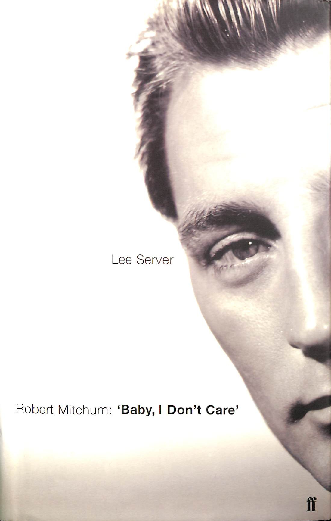 Robert Mitchum: Baby, I Don't Care