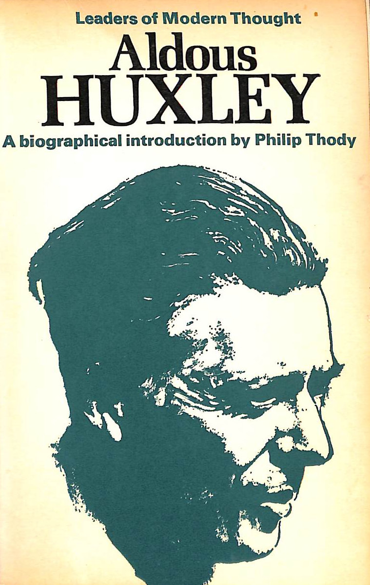 Aldous Huxley (Leaders of Modern Thought S.)