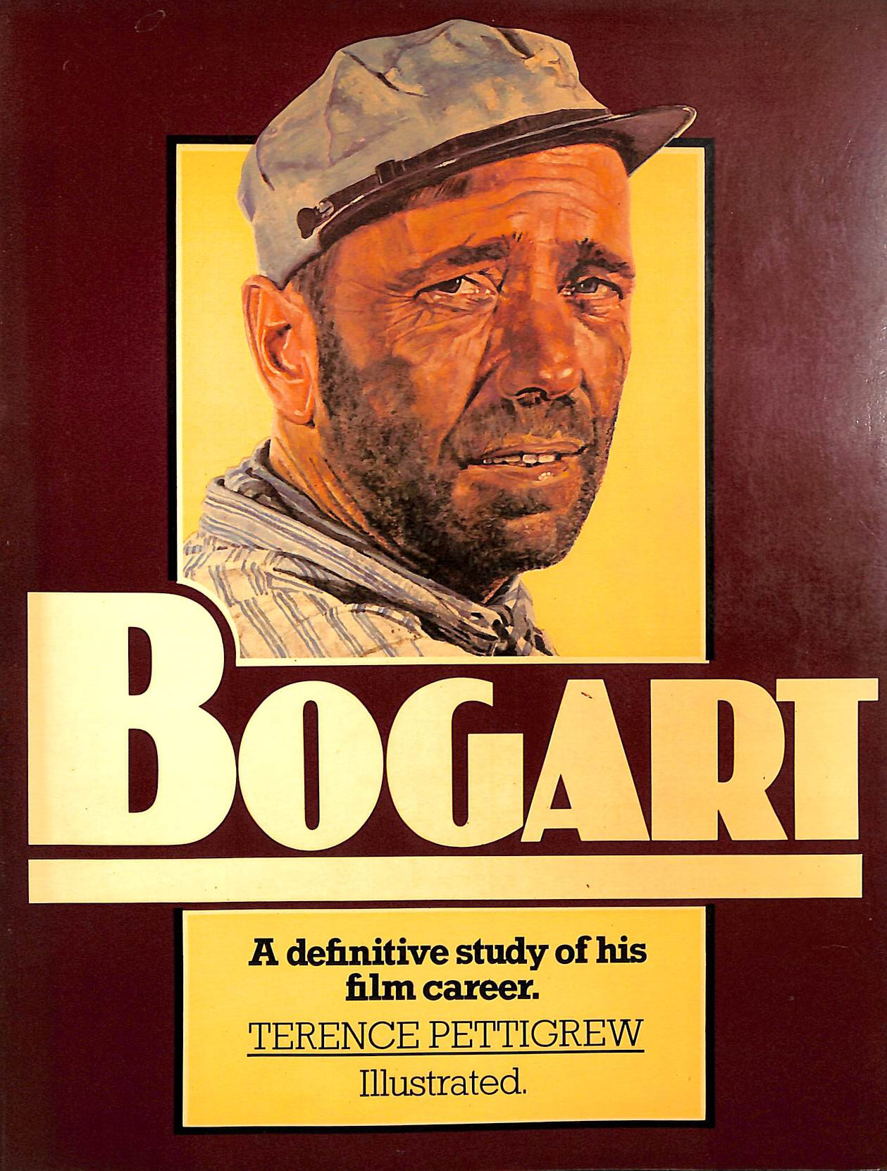 Bogart: A Definitive Study of His Film Career