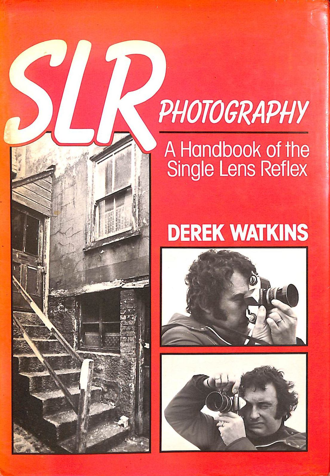 Single Lens Reflex Photography: A Handbook of the Single Lens Reflex