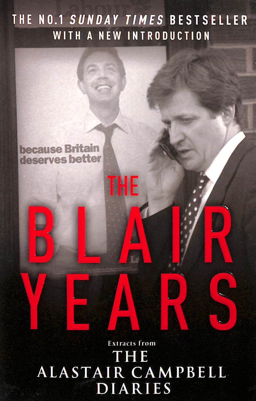 The Blair Years: Extracts from the Alastair Campbell Diaries