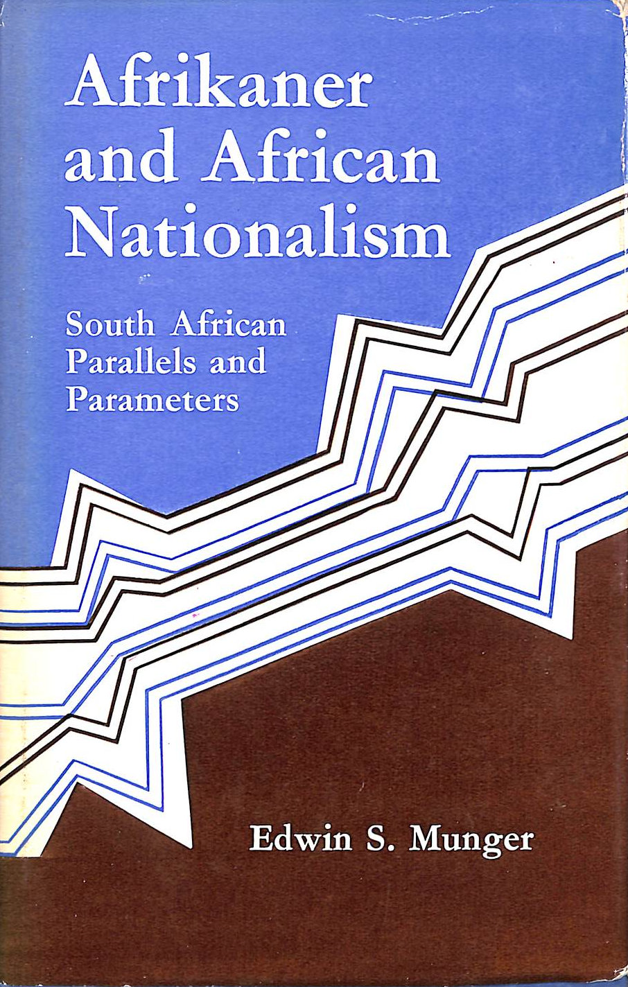 Afrikaner And African Nationalism : South African Parallels And Parameters