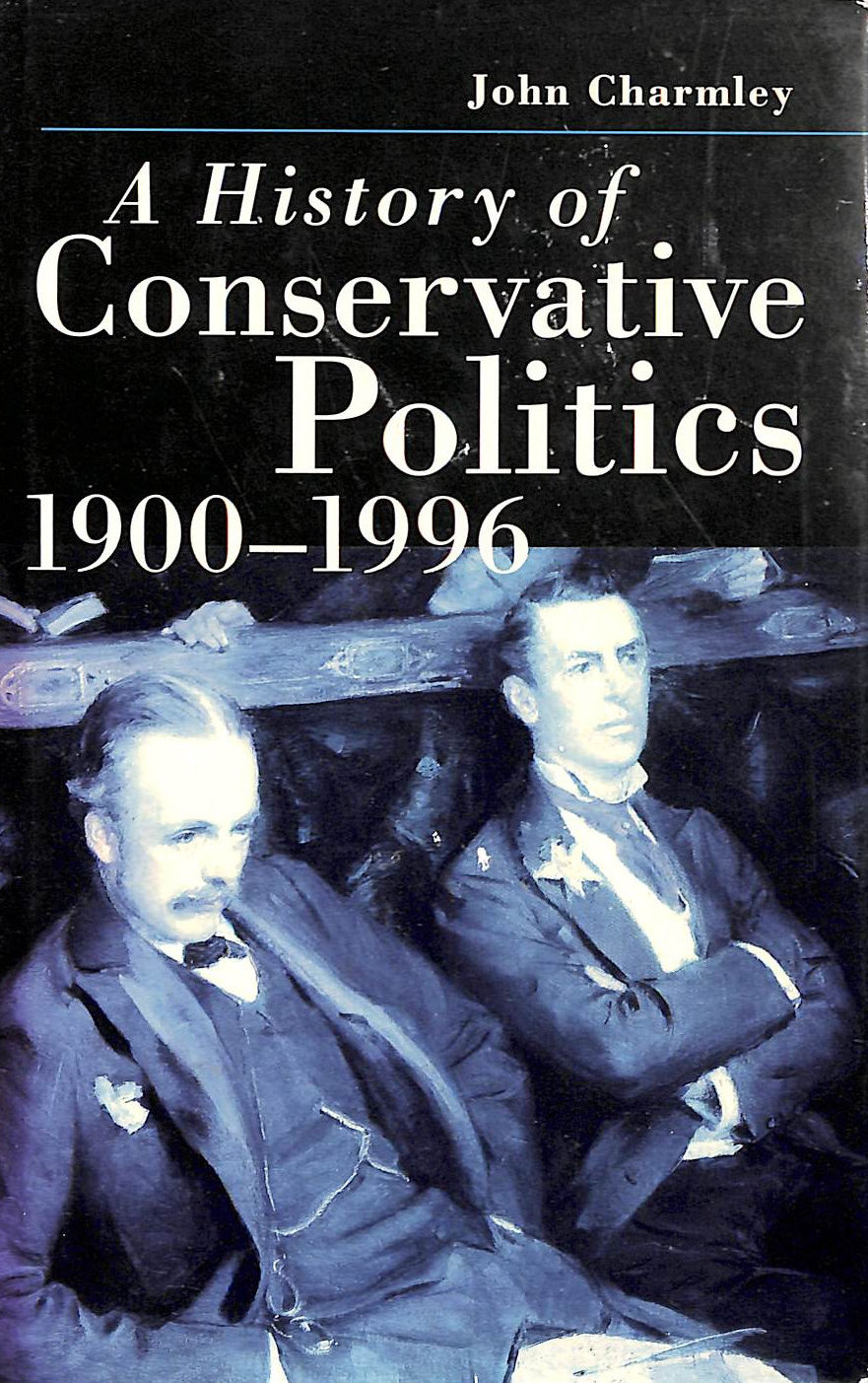 A History of Conservative Politics, 1900-1996 (British Studies Series)