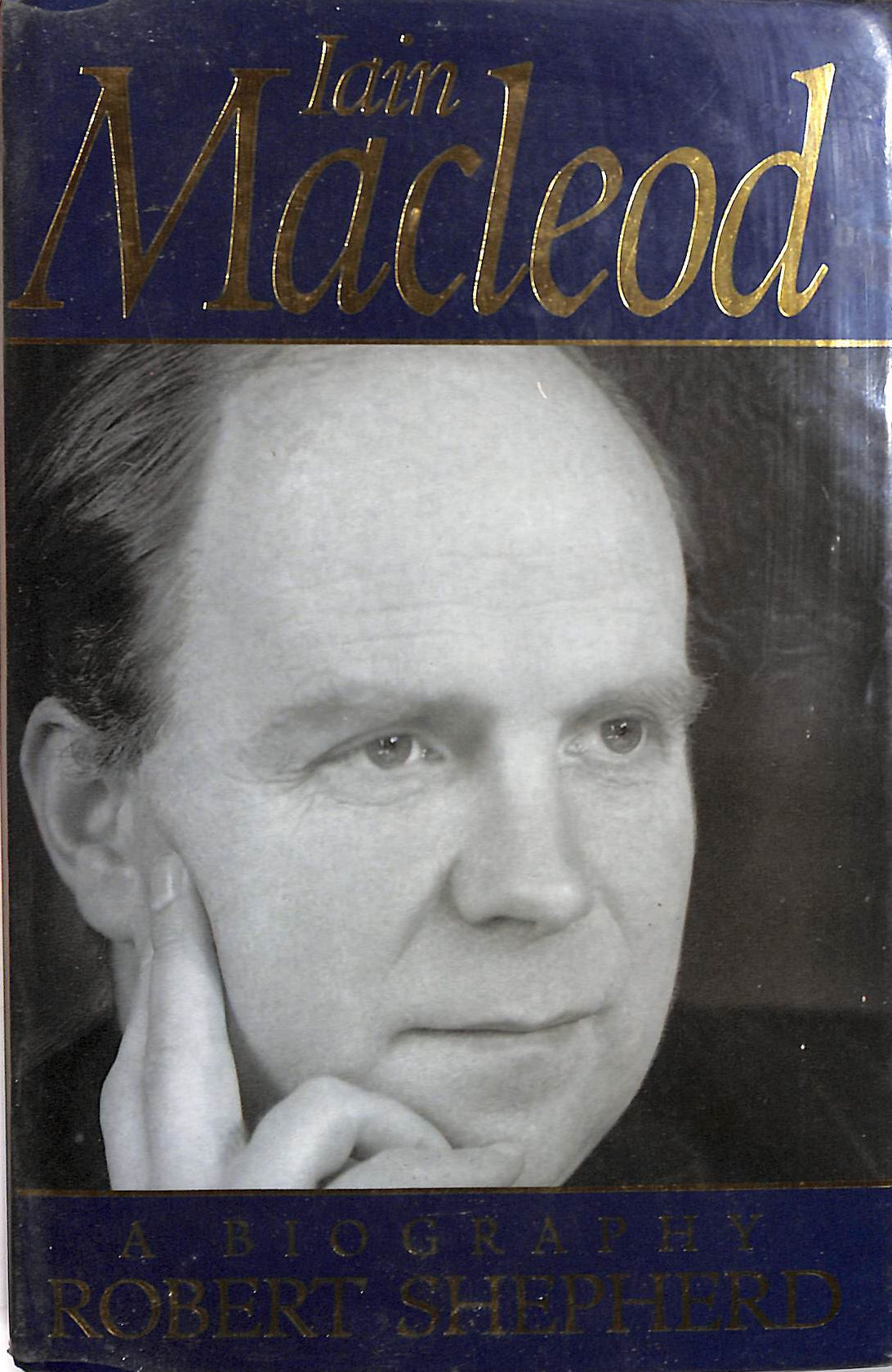 Iain Macleod: A Biography