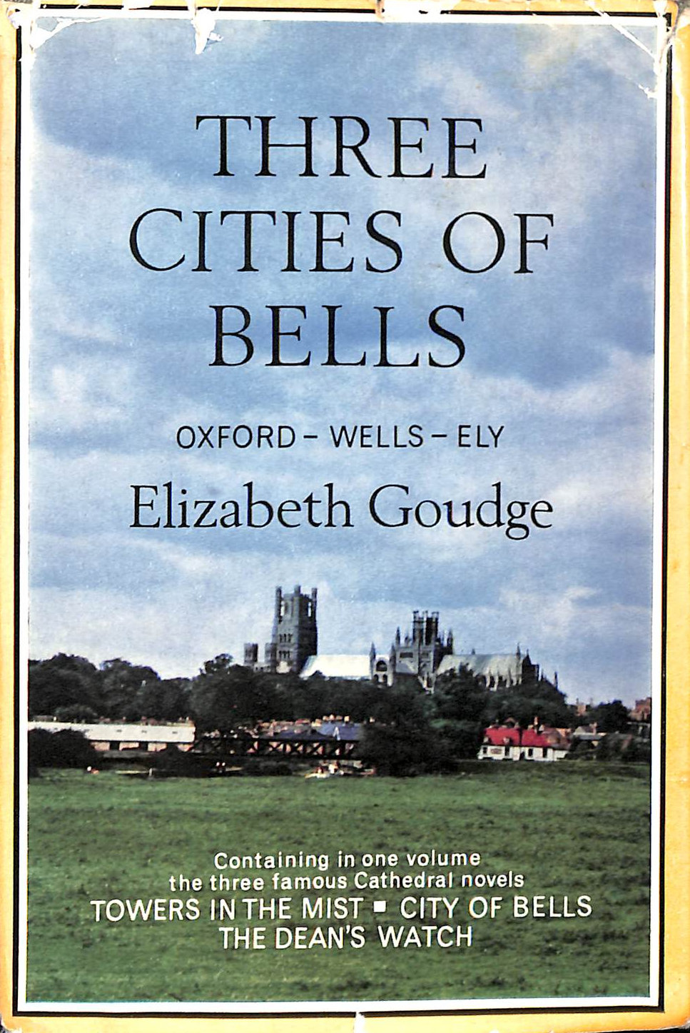 Three Cities of Bells: Wells Oxford Ely: The Cathedral Trilogy [City of Bells, Towers in the Mist, The Deans Watch.]