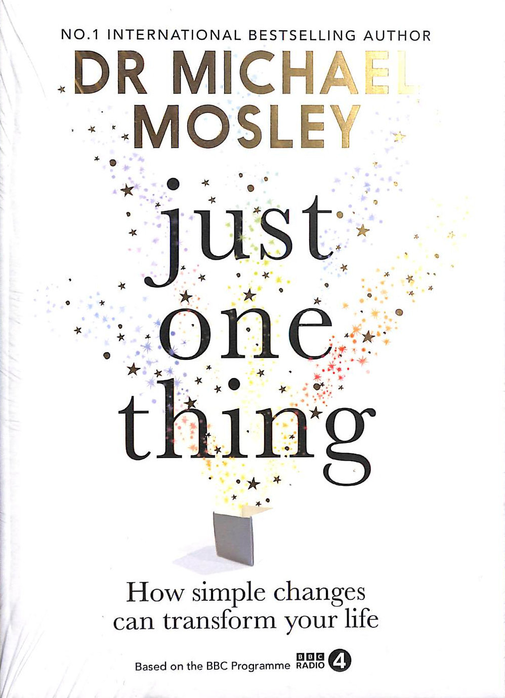 Just One Thing: How simple changes can transform your life