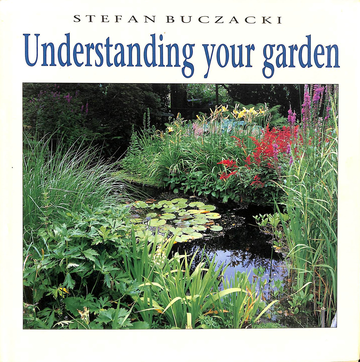 Understanding Your Garden:The Science and Practice of Successful Gardening