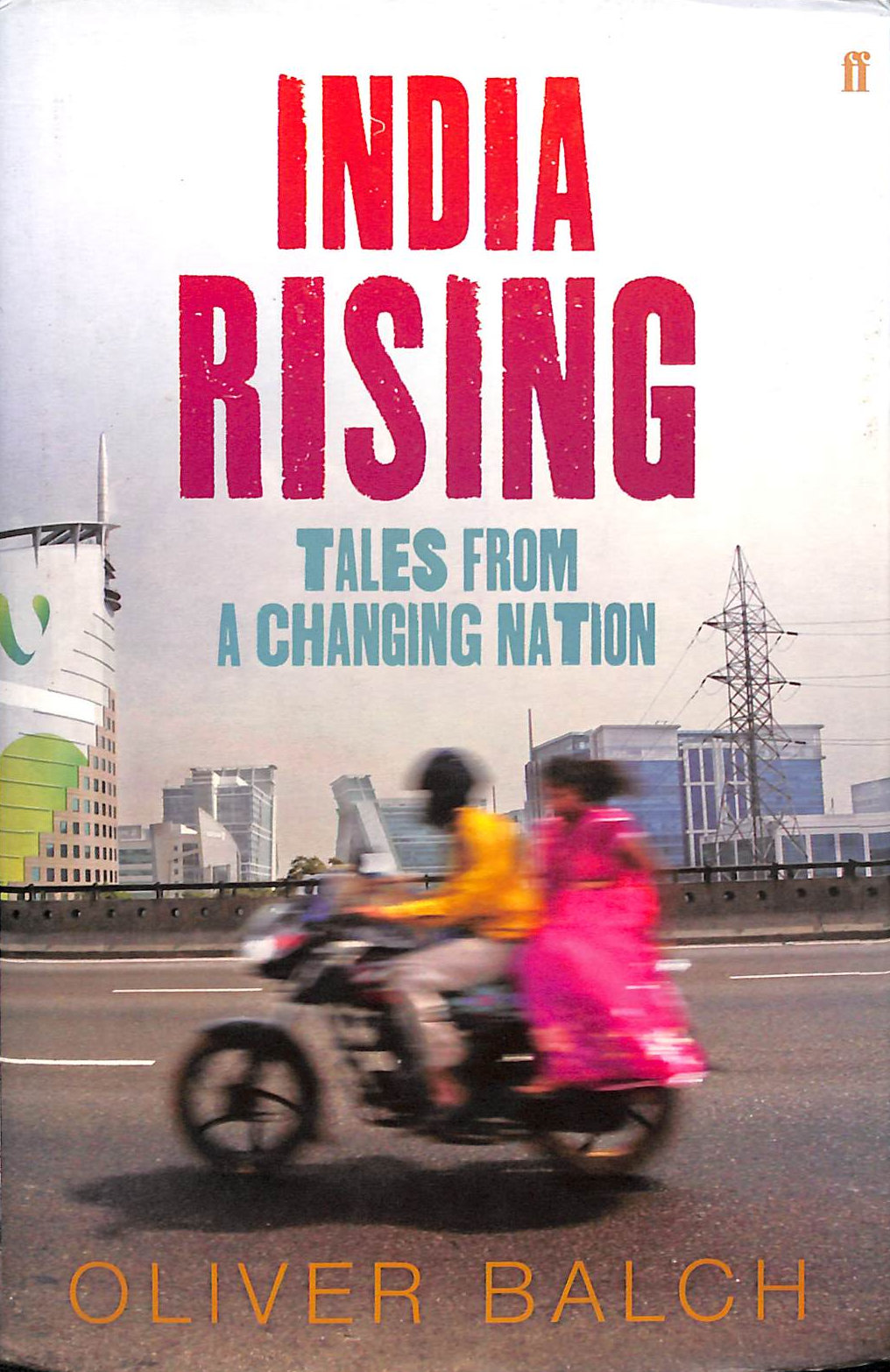 India Rising: Tales from a Changing Nation