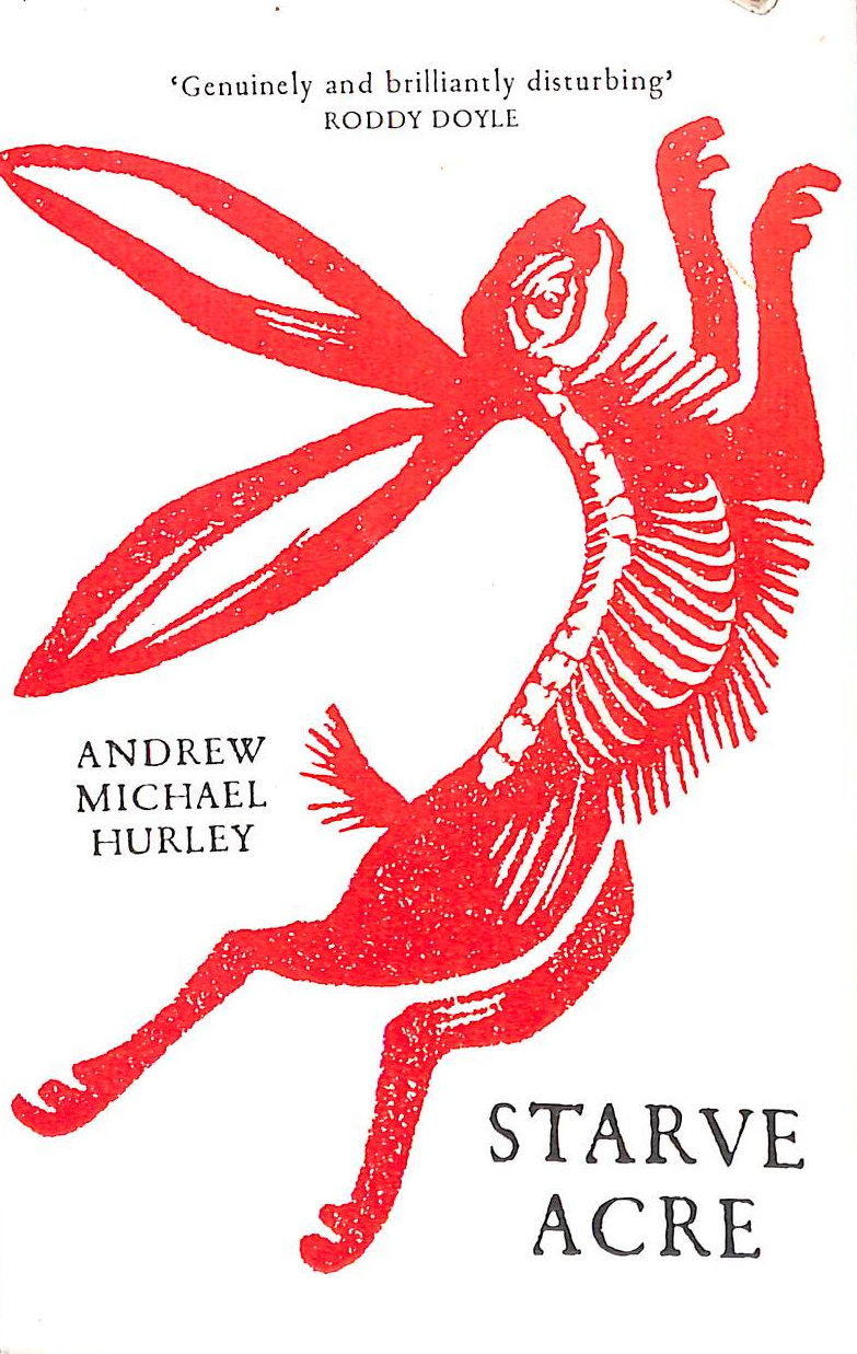 Starve Acre: The disturbing folk horror novel from the author of Barrowbeck