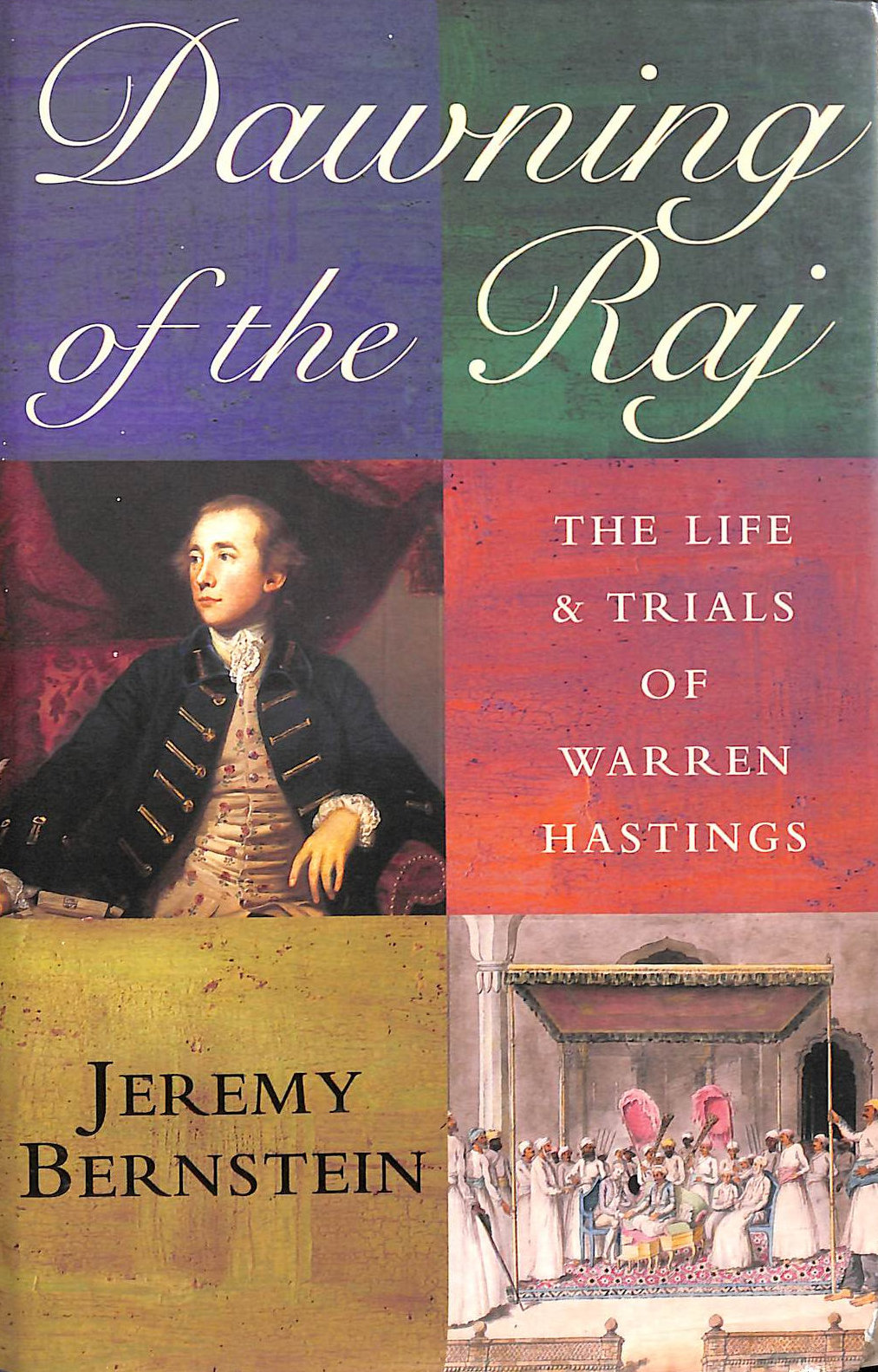 Dawning of the Raj: The Life and Trials of Warren Hastings