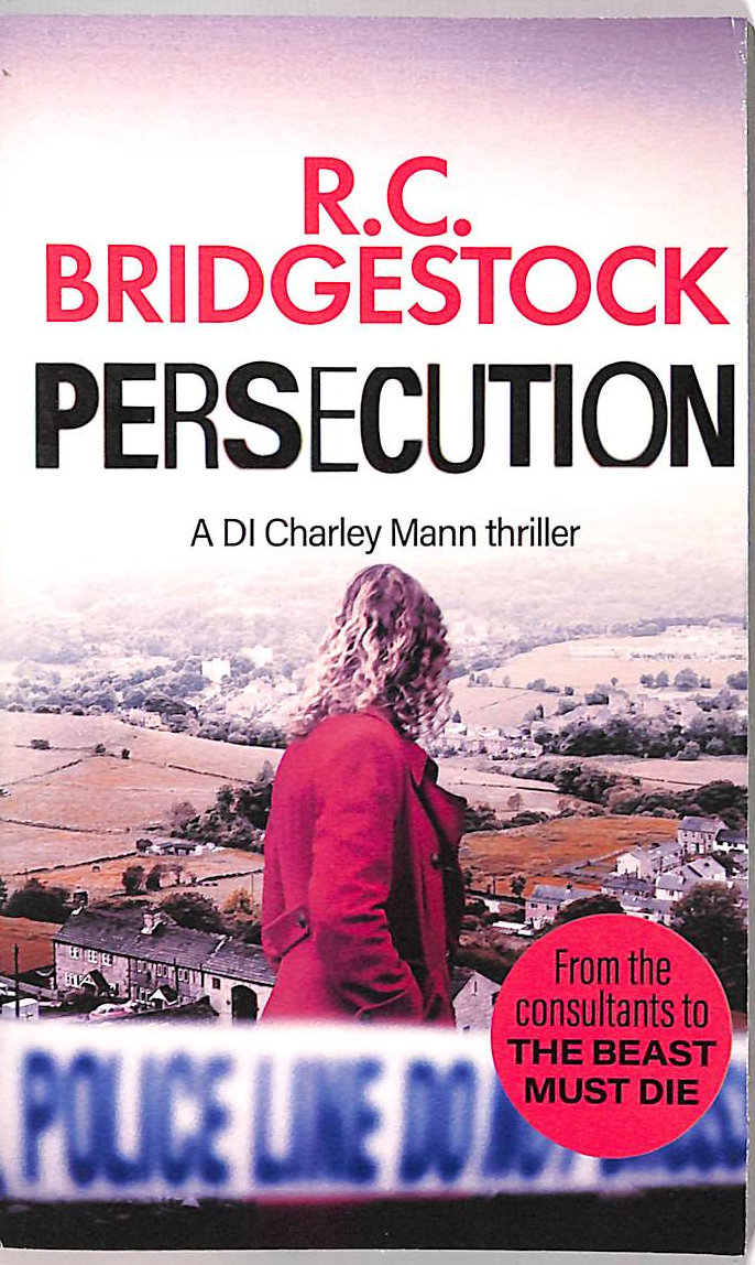 Persecution: An absolutely gripping crime thriller (DI Charley Mann Crime Thrillers, 3)