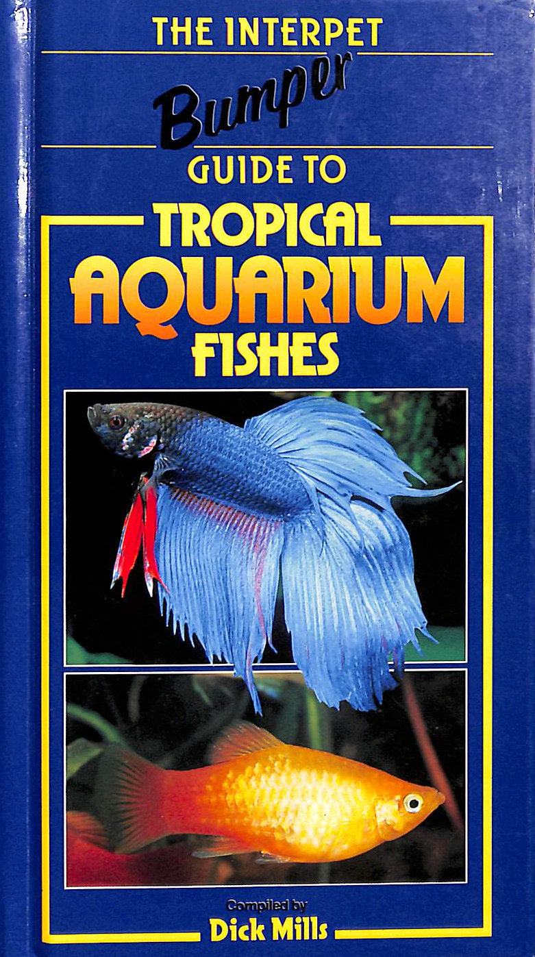 The Interpet Bumper Guide to Tropical Aquarium Fishes