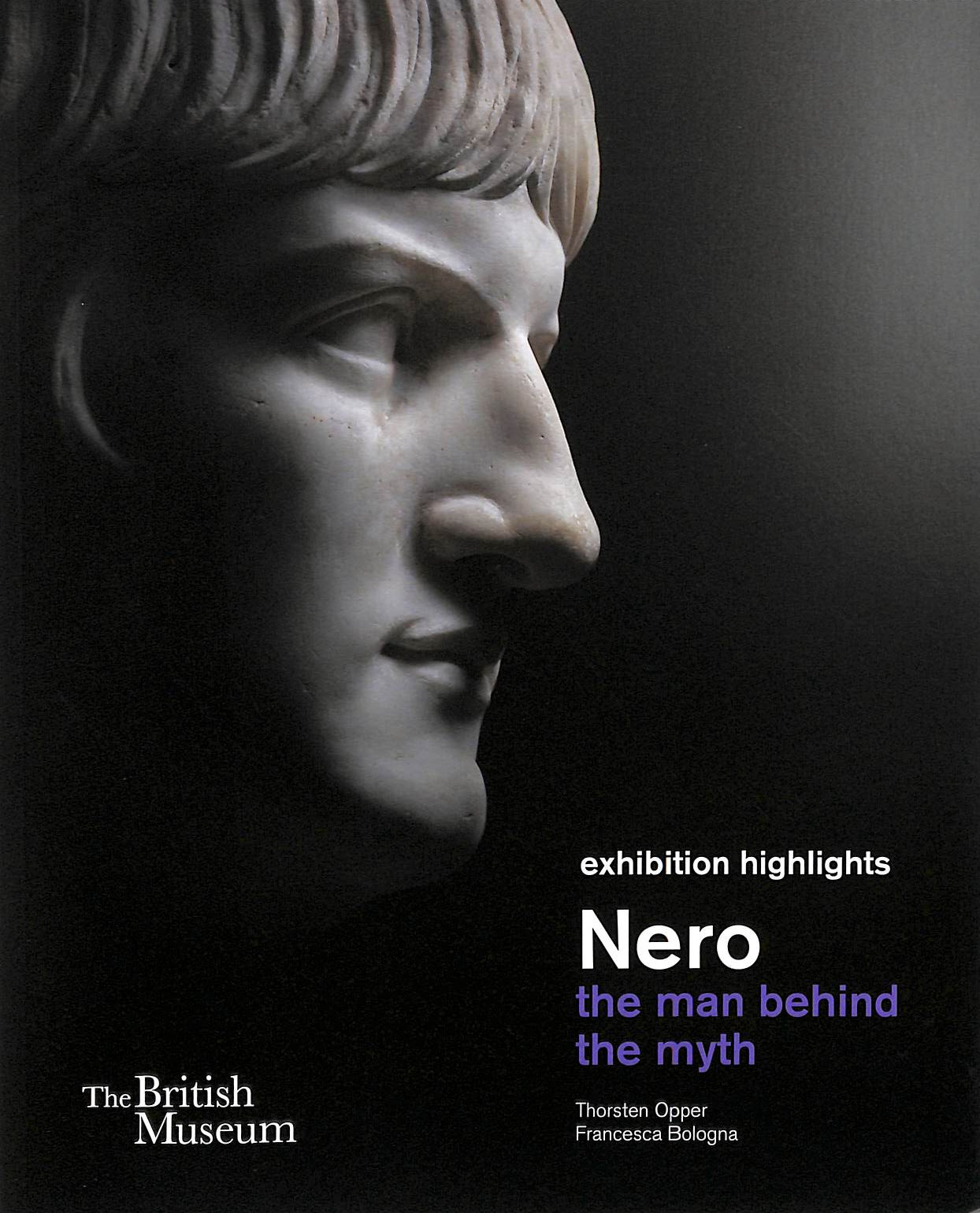 Exhibition highlights. Nero: the man behind the myth