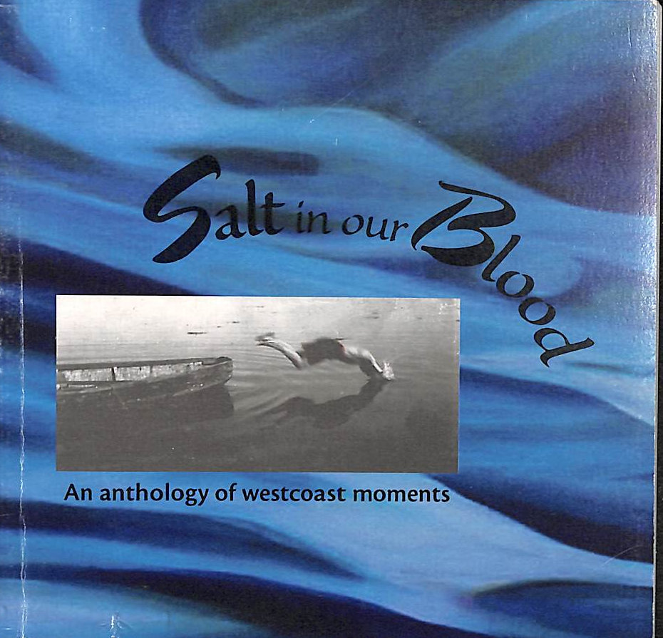 Salt in our Blood: An Anthology of West Coast Moments